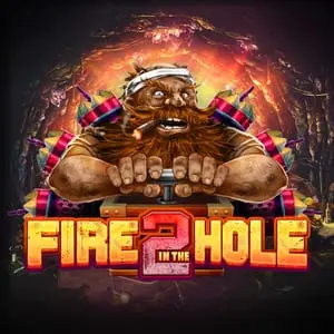 Fire In The Hole 2