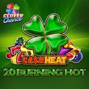 20 Burning Hot Cash Heat